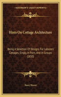Hints On Cottage Architecture