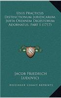 Usus Practicus Distinctionum Juridicarum, Juxta Ordinem Digestorum Adornatus, Part 1 (1717)