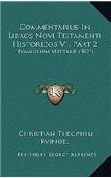 Commentarius In Libros Novi Testamenti Historicos V1, Part 2