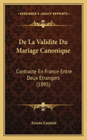 De La Validite Du Mariage Canonique