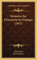 Memoires Sur L'Electricite Et L'Optique (1912)