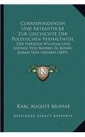 Correspondenzen Und Aktenstucke Zur Geschichte Der Politischen Verhaltnisse
