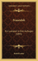 Frauenlob: Ein Lustspiel In Drei Aufzugen (1895)(German)