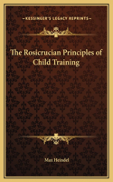 The Rosicrucian Principles of Child Training