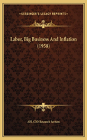 Labor, Big Business And Inflation (1958)