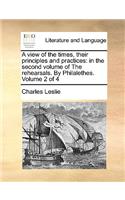 A View of the Times, Their Principles and Practices