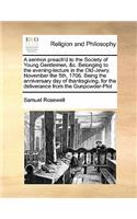 A sermon preach'd to the Society of Young Gentlemen, &c. Belonging to the evening-lecture in the Old-Jewry. November the 5th, 1706. Being the anniversary day of thanksgiving, for the deliverance from the Gunpowder-Plot