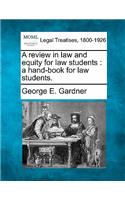Review in Law and Equity for Law Students