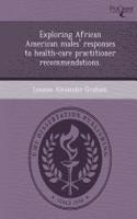 Exploring African American Males' Responses to Health-Care Practitioner Recommendations