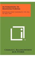 Automation in Manufacturing: Michigan State University, V53, No. 14, May, 1959