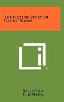 The Picture Story of Daniel Boone