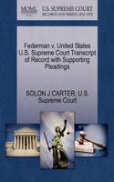 Federman V. United States U.S. Supreme Court Transcript of Record with Supporting Pleadings