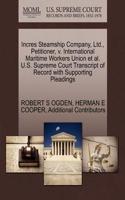 Incres Steamship Company, Ltd., Petitioner, V. International Maritime Workers Union et al. U.S. Supreme Court Transcript of Record with Supporting Pleadings