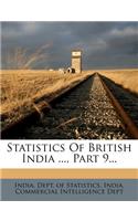 Statistics of British India ..., Part 9...