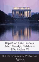 Report on Lake Frances, Adair County, Oklahoma: EPA Region VI