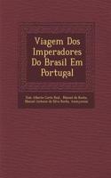 Viagem DOS Imperadores Do Brasil Em Portugal