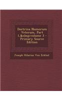 Doctrina Numorum Veterum, Part 1, volume 3