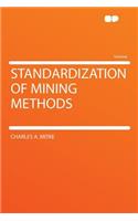 Standardization of Mining Methods