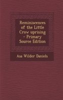 Reminiscences of the Little Crow Uprising - Primary Source Edition