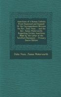 Assertions of a Roman Catholic Priest Examined and Exposed: Or the Correspondence Between the REV. John Venn ... and the REV. James Waterworth: Respecting Certain Assertions Made by the Latter at the 'Hereford Discussion'. - Primary Source Edition: Or the Correspondence Between the REV. John Venn ... and the REV. James Waterworth: Respecting Certain Assertions Made by the Latter at the 'Herefor