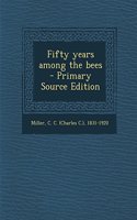 Fifty Years Among the Bees - Primary Source Edition