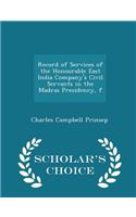 Record of Services of the Honourable East India Company's Civil Servants in the Madras Presidency, F - Scholar's Choice Edition