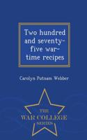 Two Hundred and Seventy-Five War-Time Recipes - War College Series