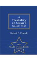 A Vocabulary of Caesar's Gallic War - War College Series