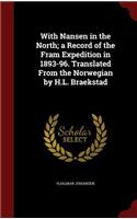 With Nansen in the North; a Record of the Fram Expedition in 1893-96. Translated From the Norwegian by H.L. Braekstad