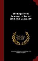 The Registers of Swanage, Co. Dorset. 1563-1812. Volume 69