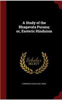 A Study of the Bhagavata Purana; or, Esoteric Hinduism