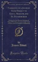 Narrative of a Journey from Heraut to Khiva, Moscow, and St. Petersburgh, Vol. 1: During the Late Russian Invasion of Khiva with Some Account of the Court of Khiva and the Kingdom of Khaurism (Classic Reprint)