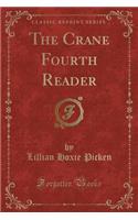 The Crane Fourth Reader (Classic Reprint)