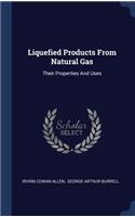 Liquefied Products From Natural Gas