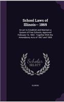 School Laws of Illinois-- 1869