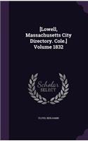 [Lowell, Massachusetts City Directory. Cole.] Volume 1832