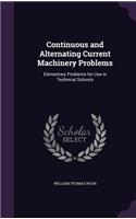 Continuous and Alternating Current Machinery Problems: Elementary Problems for Use in Technical Schools(English)