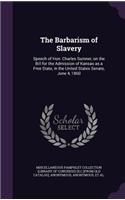 The Barbarism of Slavery