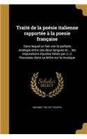 Traite de La Poesie Italienne Rapportee a la Poesie Francaise