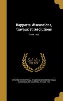 Rapports, Discussions, Travaux Et Resolutions; Tome 1900