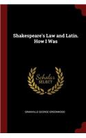 Shakespeare's Law and Latin. How I Was