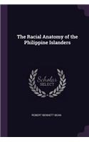 The Racial Anatomy of the Philippine Islanders