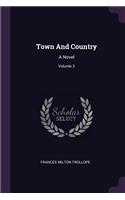 Town And Country: A Novel; Volume 3