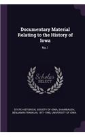 Documentary Material Relating to the History of Iowa