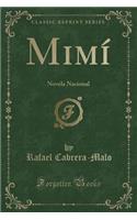 Mimí: Novela Nacional (Classic Reprint)