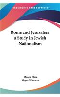Rome and Jerusalem a Study in Jewish Nationalism