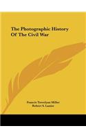 The Photographic History Of The Civil War