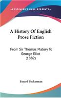 A History Of English Prose Fiction