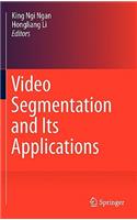 Video Segmentation and Its Applications