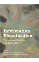 Information Visualisation: Techniques, Usability and Evaluation